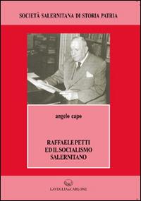 Raffaele Petti ed il socialismo salernitano - Angelo Capo - copertina