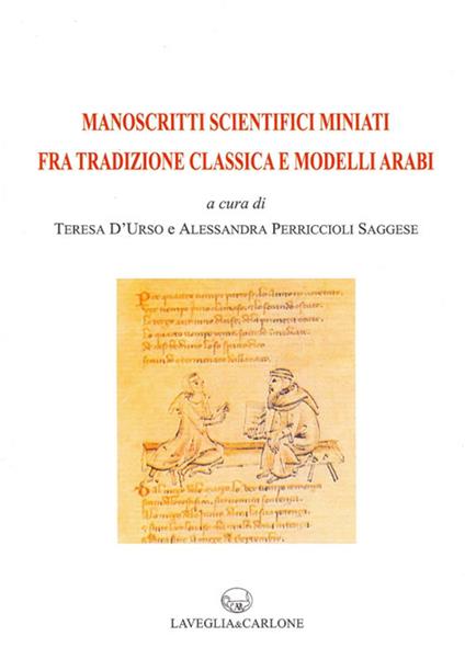 Manoscritti scientifici miniati fra tradizione classica e modelli arabi. Ediz. illustrata - copertina