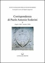 Corrispondenza di Paolo Antonio Soderini. Vol. 5: Luglio 1489-ottobre 1490