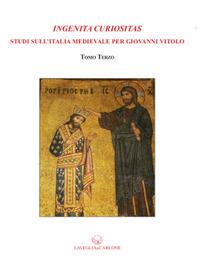 Ingenita curiositas. Studi di storia medievale per Giovanni Vitolo - copertina