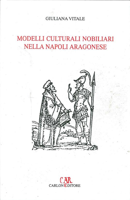 Modelli culturali nobiliari nella Napoli aragonese - Giuliana Vitale - copertina
