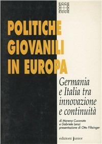 Politiche giovanili in Europa - Morena Cuconato,Gabriele Lenzi - copertina