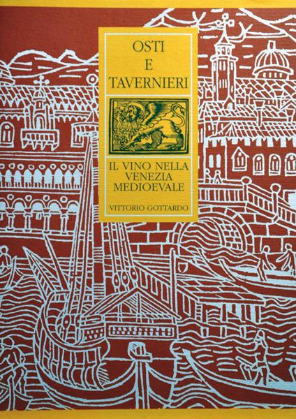 Osti e tavernieri. Il vino nella Venezia medioevale - Vittorio Gottardo - copertina