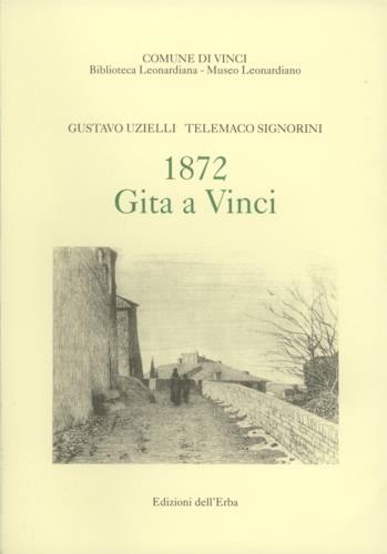 1872. Gita a Vinci - Gustavo Uzielli,Telemaco Signorini - copertina