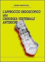 L'approccio endoscopico alla chirurgia vertebrale anteriore
