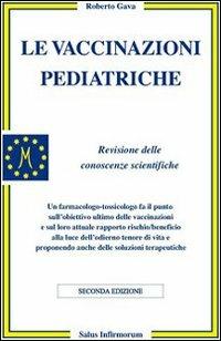 Le vaccinazioni pediatriche. Revisione delle conoscenze scientifiche - Roberto Gava - copertina