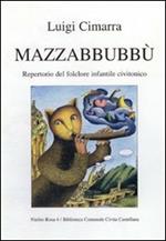 Mazzabbubbù. Repertorio del folclore infantile civitonico