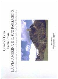 La via Amerina e il suo paesaggio. Forme, colori e sensazioni di un percorso storico e naturalistico tra Nepi, Civita Castellana e Orte - Gianluca Cerri,Paola Rossi - copertina