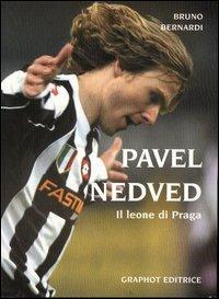 Pavel Nedved. Il leone di Praga - Bruno Bernardi - copertina