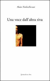 Una voce dall'altra riva - Alain Finkielkraut - 3