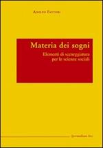 Materia dei sogni. Elementi di sceneggiatura per le scienze sociali