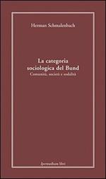 La categoria sociologica del Bund. Comunità, società e sodalità