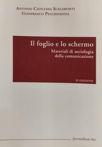 Il foglio e lo schermo - Antonio Cavicchia Scalamonti,Gianfranco Pecchinenda - 2