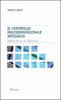 Il controllo multidimensionale integrato. Aspetti teorici e applicativi - Matteo Santi - copertina