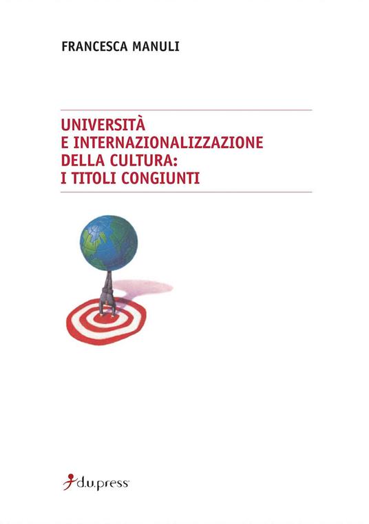 Università e internazionalizzazione della cultura: i titoli congiunti - Francesca Manuli - copertina