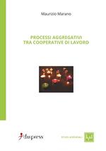 Processi aggregativi tra cooperative di lavoro