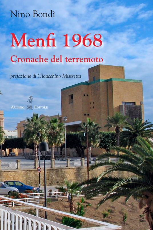 Menfi 1968. Cronache del terremoto. Nuova ediz. - Nino Bondì - copertina