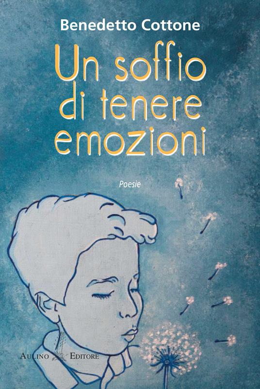 Un soffio di tenere emozioni. Nuova ediz. - Benedetto Cottone - copertina