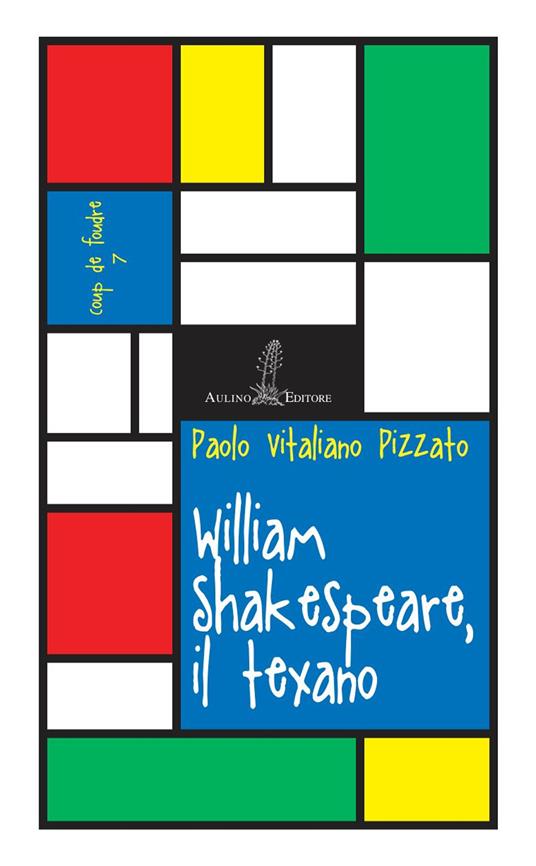 William Shakespeare, il texano - Paolo Vitaliano Pizzato - copertina
