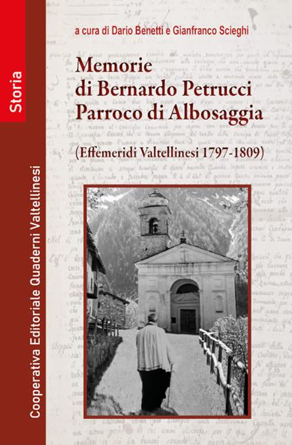 Memorie di Bernardo Petrucci, parroco di Albosaggia. Effemeridi Valtellinesi 1797-1809 - Petrucci Bernardo - copertina