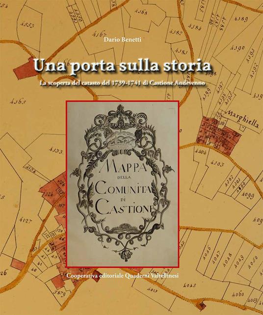 Una porta sulla storia. La scoperta del catasto del 1739-1741 di Castione Andevenno - Dario Benetti - copertina