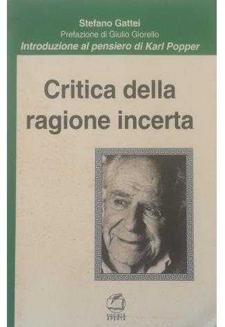 Critica della ragione incerta. Introduzione al pensiero di Karl Popper