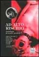 Libro Ad alto rischio. Antologia di scritti proibiti 