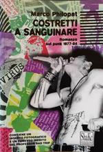 Costretti a sanguinare. Romanzo sul punk 1977-84