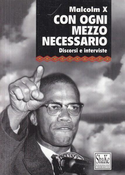 Con ogni mezzo necessario - Malcolm X,Ferruccio Gambino - copertina