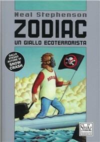 Zodiac. Un giallo ecoterrorista - Neal Stephenson - copertina