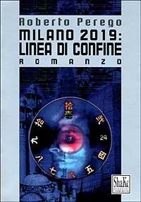 Milano 2019: linea di confine - Roberto Perego - copertina