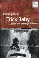 Libro Trick baby. La storia di un negro bianco Iceberg Slim