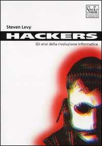 Hackers. Gli eroi della rivoluzione informatica - Steven Levy - copertina