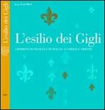 L' esilio dei Gigli. I Borboni di Francia e di Spagna a Gorizia e Trieste