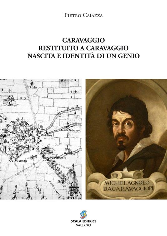 Caravaggio restituito a Caravaggio. Nascita e identità di un genio. Ediz. speciale - Pietro Caiazza - copertina