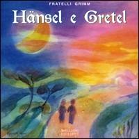 Hänsel e Gretel - Jacob Grimm,Wilhelm Grimm - copertina