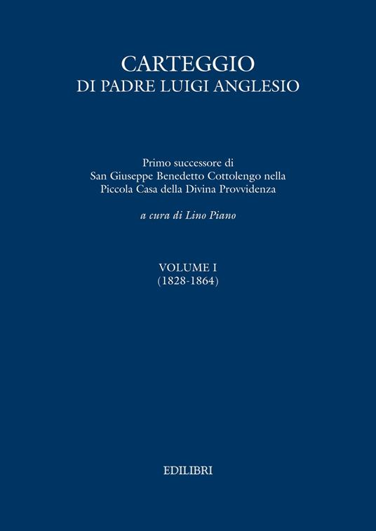 Carteggio di Padre Luigi Anglesio. Ediz. critica. Vol. 1: (1828-1864). - copertina