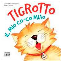 Tigrotto. Il mio co-co miao - Sandra Bortot,Cristina Pocchiesa Cnò - copertina