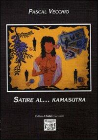 Satire al... Kamasutra - Pascal Vecchio - copertina