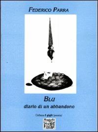 Blu. Diario di un abbandono - Federico Parra - copertina