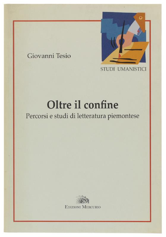 Oltre il confine. Percorsi e studi di letteratura piemontese