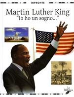 Martin Luther King. «Io ho un sogno...»