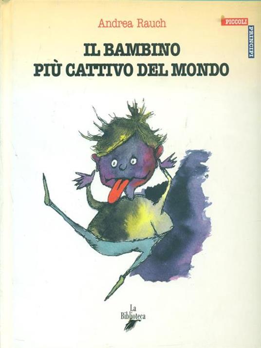 Il bambino più cattivo del mondo - Andrea Rauch - 5