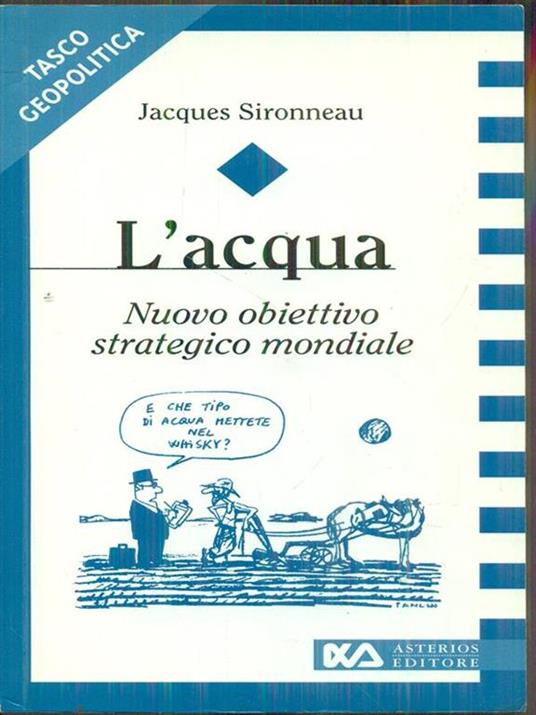 L'acqua. Nuovo obiettivo strategico mondiale - Jacques Sironneau - copertina