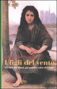 I figli del vento. La vita dei romi, gli uomini color del rame - Giacomo Scotti - copertina