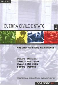 Guerra civile e Stato. Per un revisionismo da Sinistra - Cesare Bermani,Silverio Corvisieri,Sandro Portelli - copertina