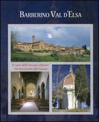 Barberino Val d'Elsa cuore della Toscana collinare-Barberino Val d'Elsa the hearth of the hilly Tuscany. Ediz. illustrata - copertina