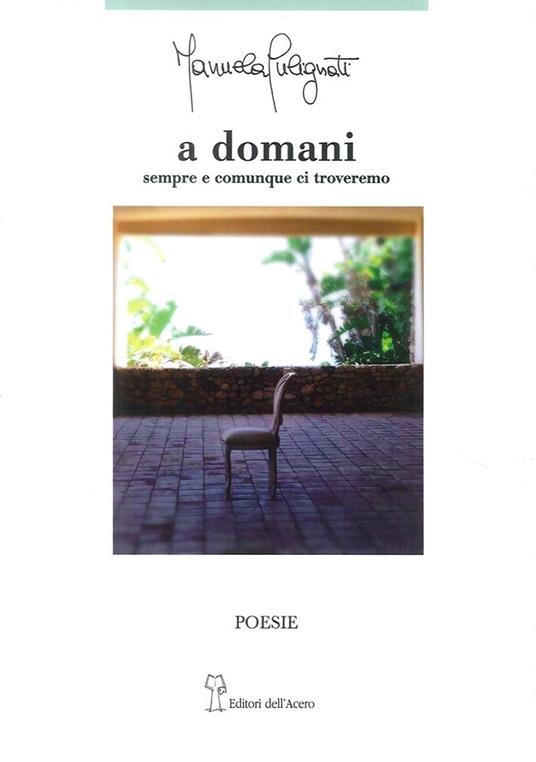 A domani. Sempre e comunque ci troveremo - Manuela Fulignati - copertina