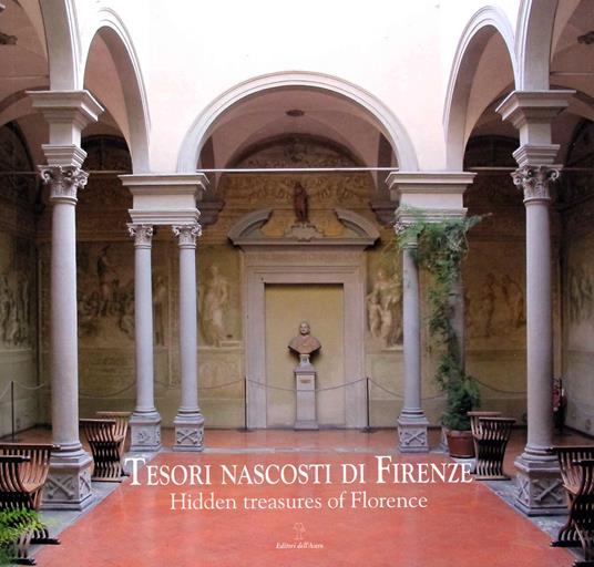 Tesori nascosti di Firenze-Hidden Treasures of Florence. Ediz. a colori - Alessandro Naldi - copertina