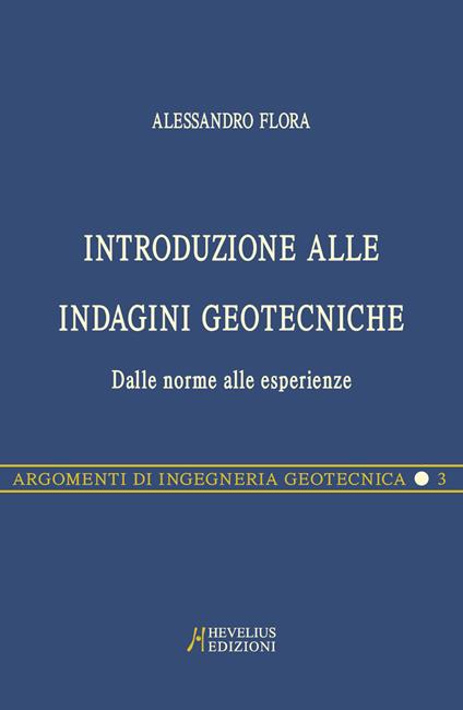 Introduzione alle indagini geotecniche. Dalle norme alle esperienze - Alessandro Flora - copertina